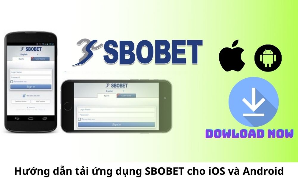Hướng dẫn tải ứng dụng SBOBET cho iOS và Android